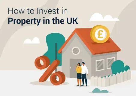 How to Invest in UK Property